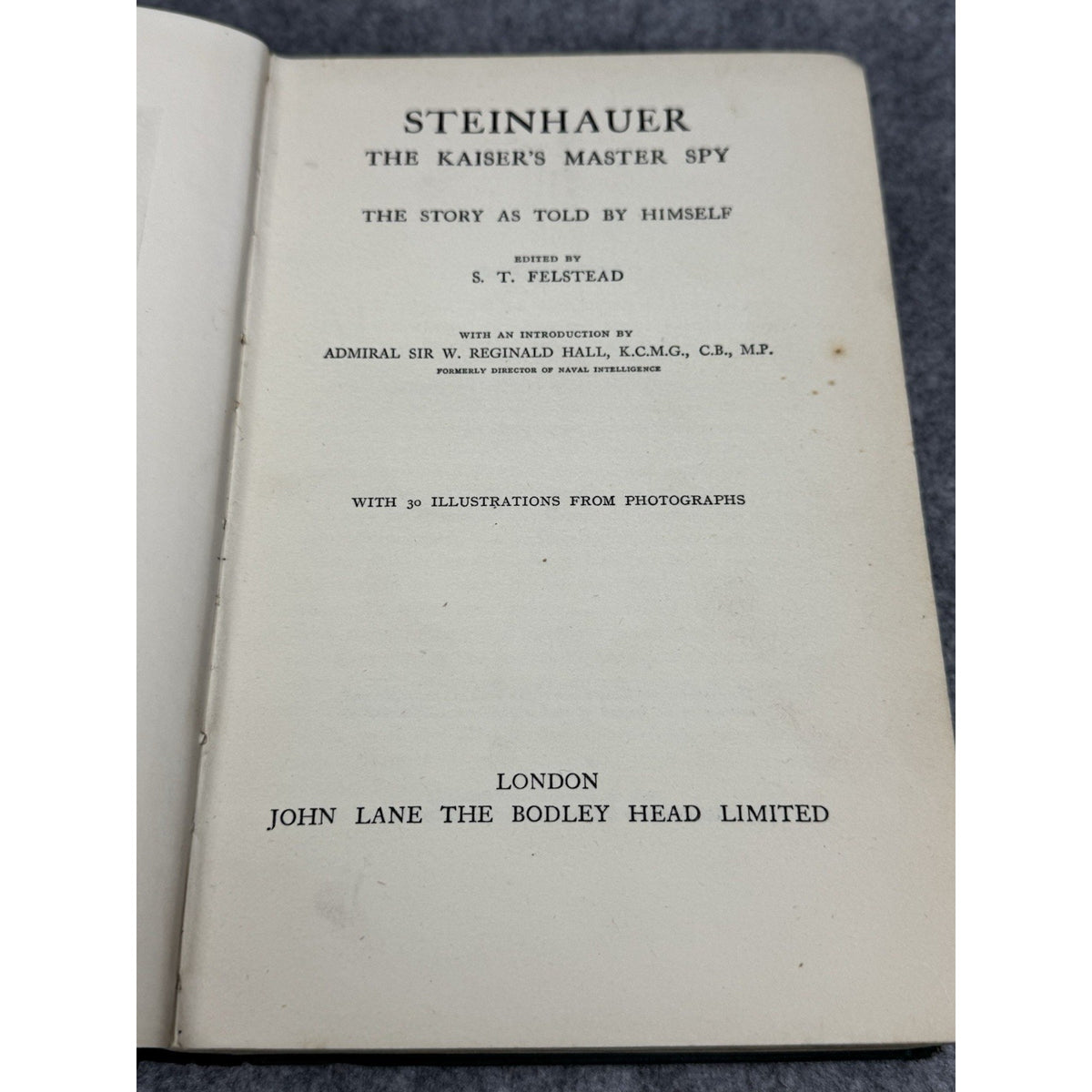 Steinhauer The Kaiser’s Master Spy 1930 1st Edition WWI Espionage Illustrated