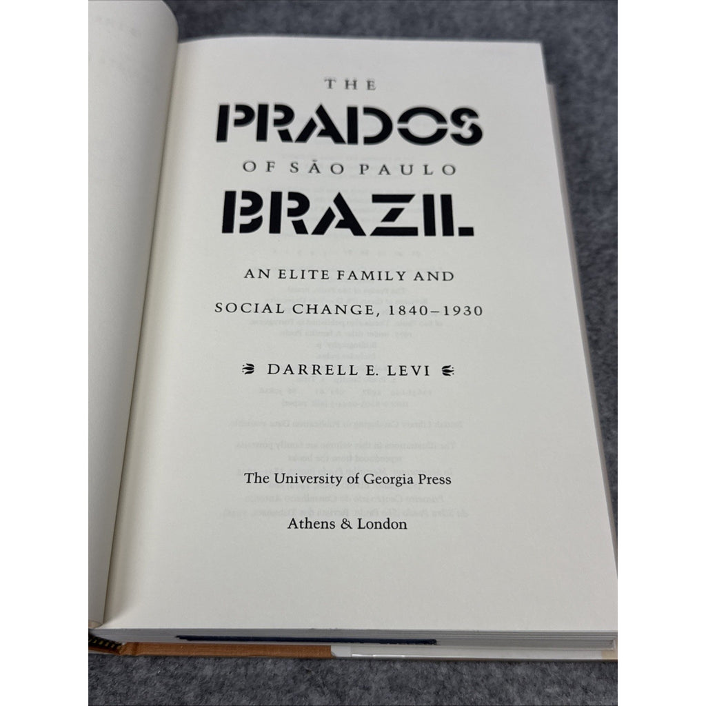 The Prados of Sao Paulo, Brazil: An Elite Family and Social Change, 1840-193...
