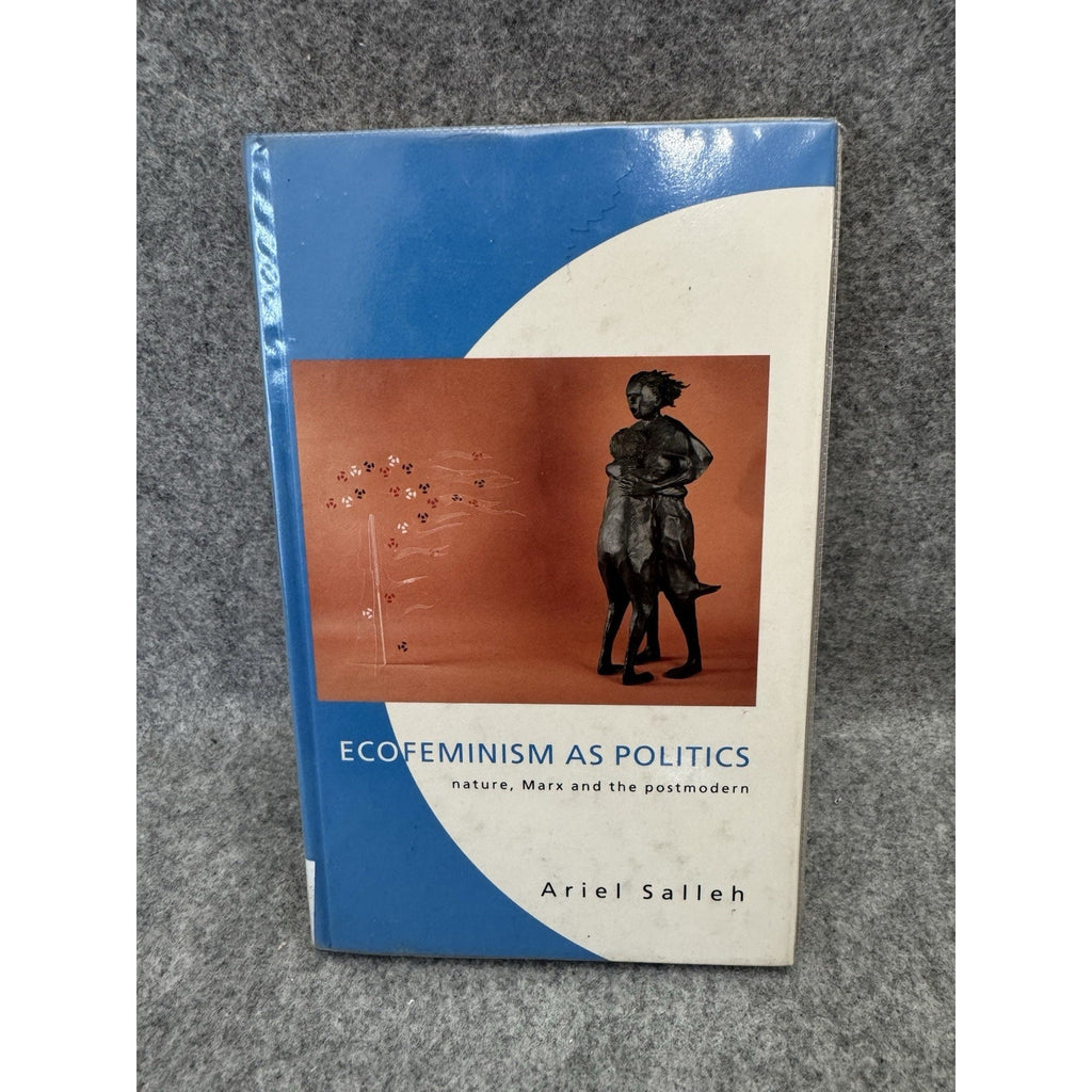 Ecofeminism as Politics Nature Marx & the Postmodern 1997 HC Salleh