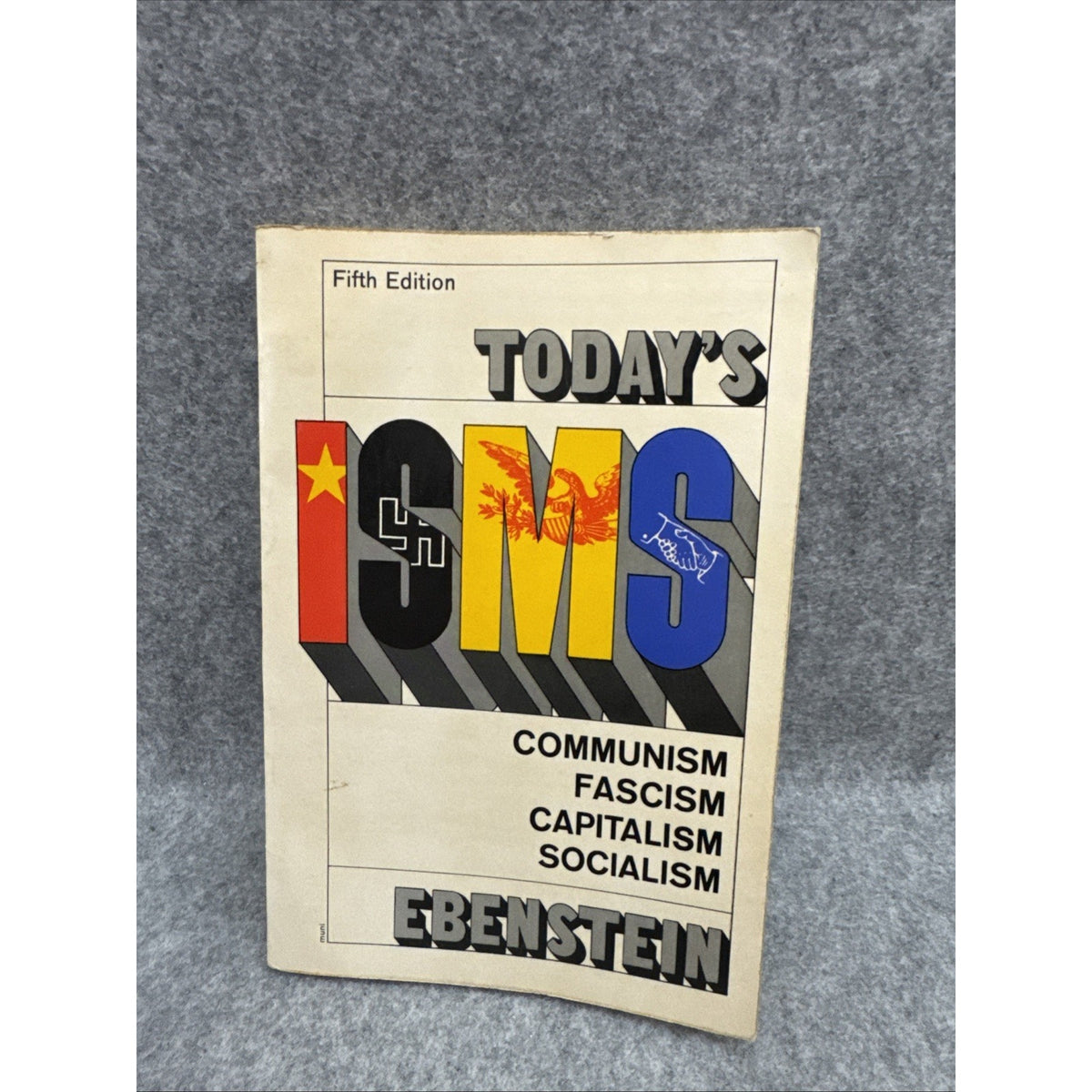 Today's ISMS, Communism, Fascism, Capitalism, Socialism by William Ebenstein