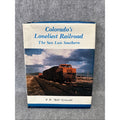 Colorado's Loneliest Railroad : The San Luis Southern by P. R. Griswold...