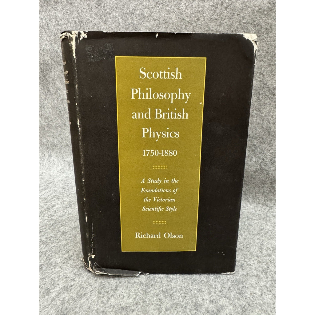 Scottish Philosophy and British Physics 1750-1880 Olson 1975 HC/DJ
