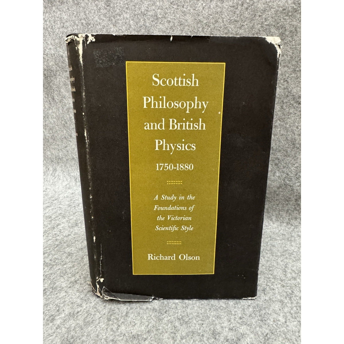 Scottish Philosophy and British Physics 1750-1880 Olson 1975 HC/DJ