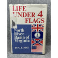 1982 Life Under Four Flags North River Basin Virginia C E May History HC DJ