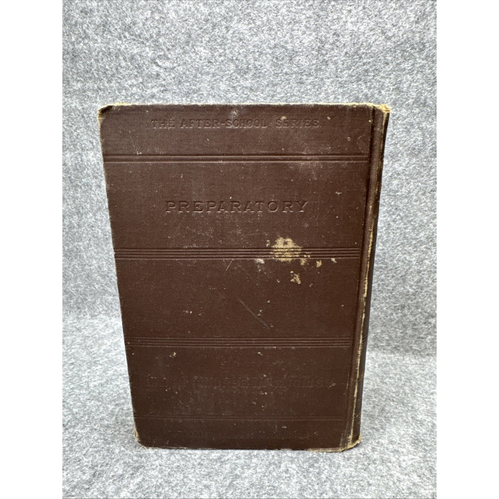 Preparatory Latin Course in English William Cleaver Wilkinson 1884 After-School
