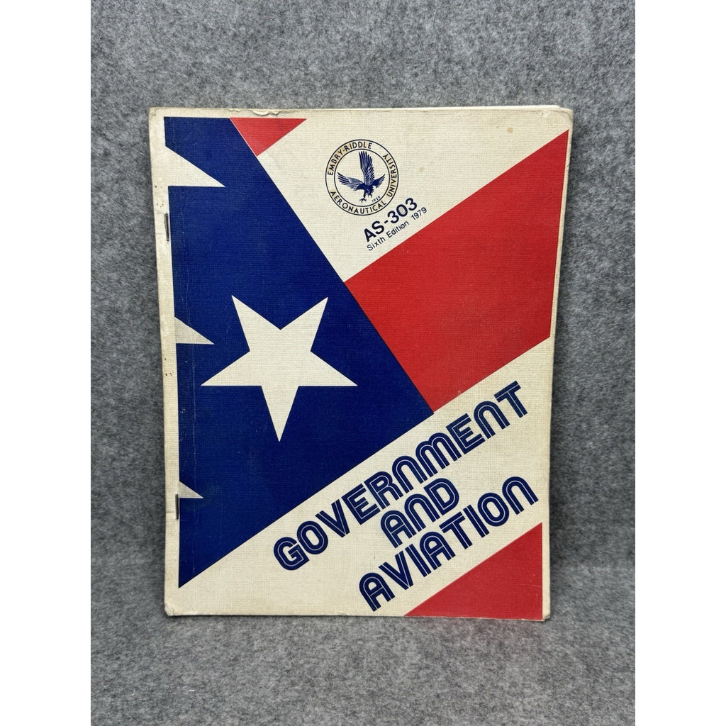 Government and Aviation T.C. Clay Embry-Riddle AS-303 Sixth Edition 1979
