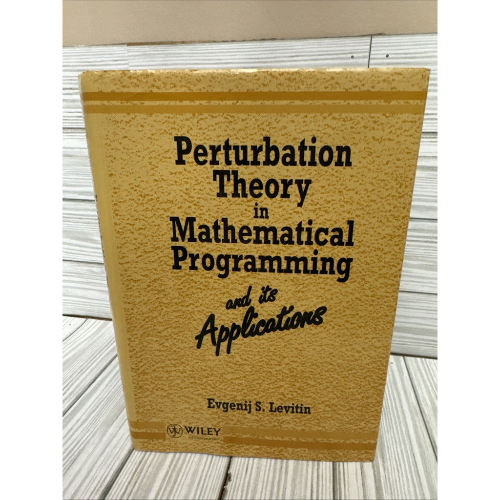 Perturbation Theory in Mathematical Programming and Its Applications (Wiley Ser