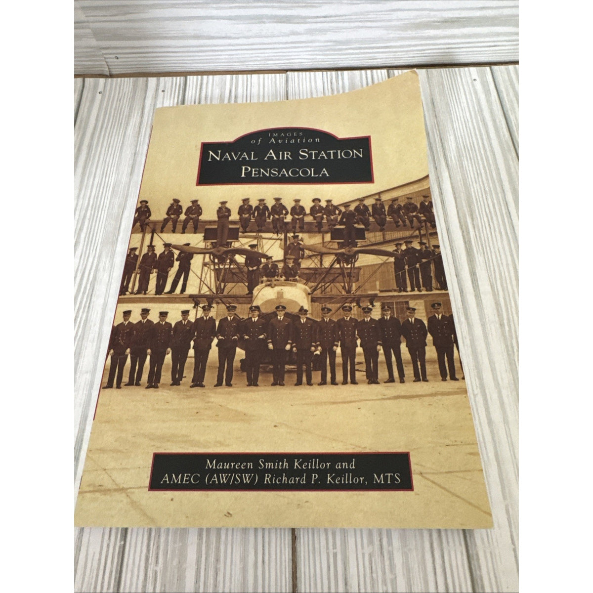 Naval Air Station Pensacola by Keillor, Maureen Smith; Keillor, Richard P.