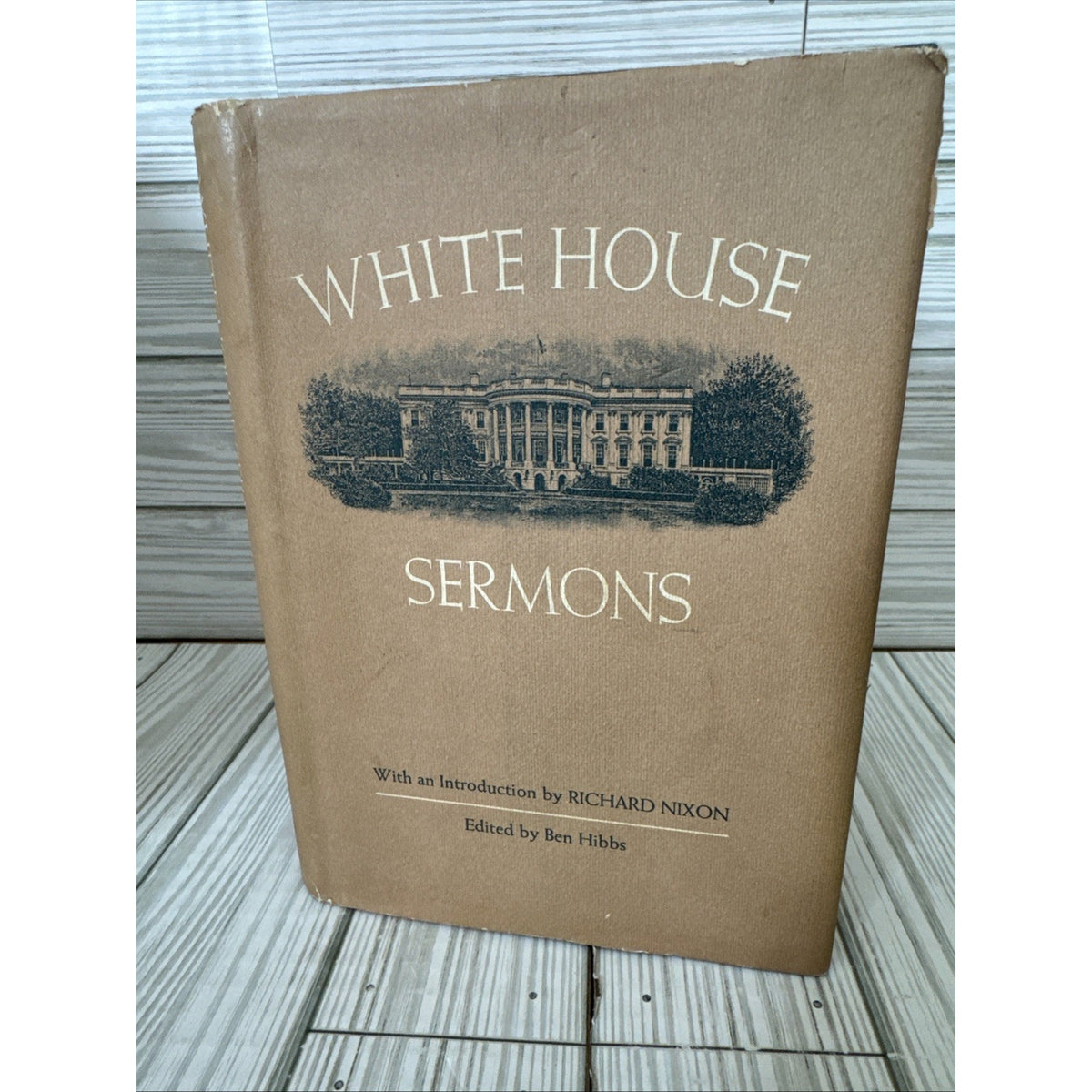 White House Sermons, Hibbs, Intro by Richard Nixon, 1st Edition, 1972