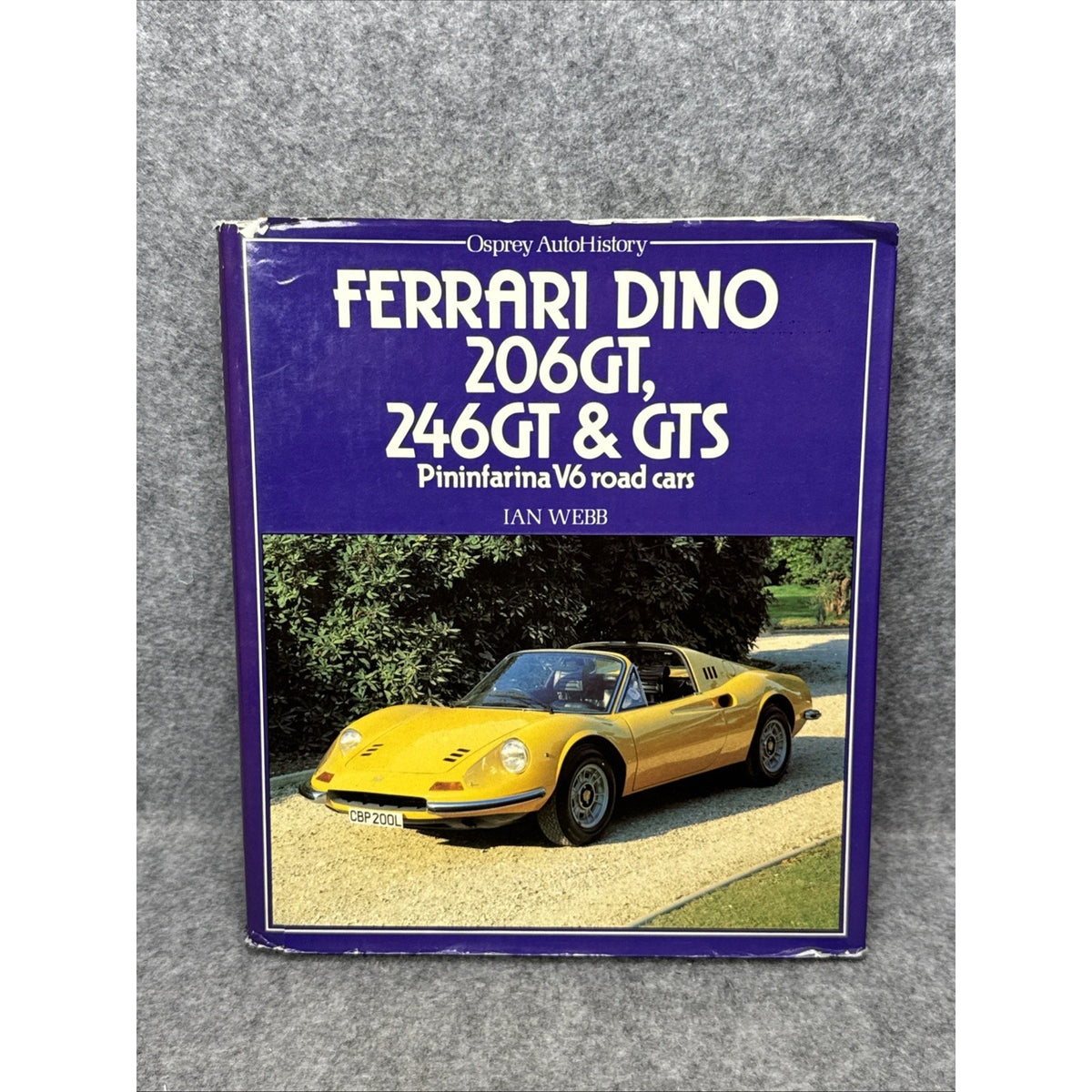Ferrari Dino 206GT, 246GT & GTS. Ian Webb. 1980