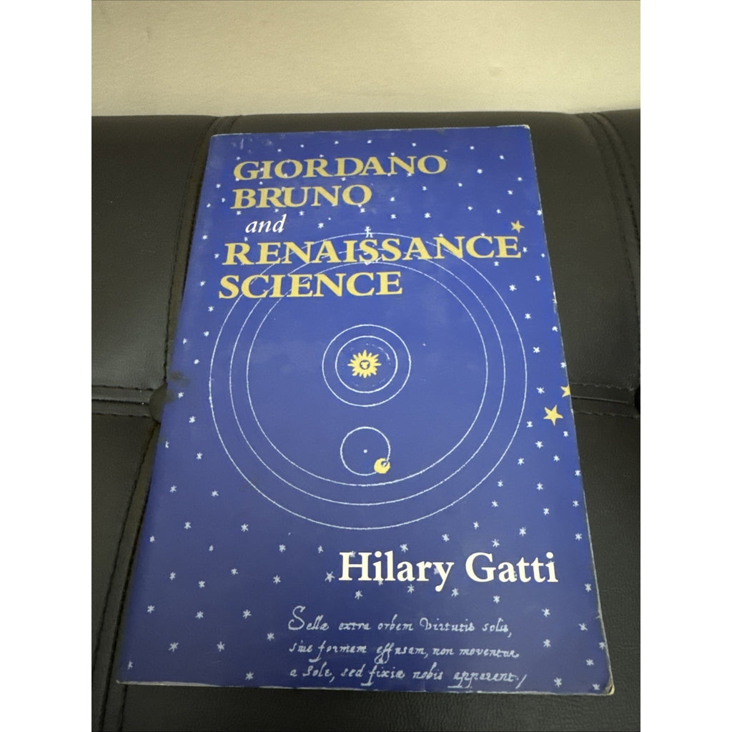 Giordano Bruno and Renaissance Science, Gatti, Hilary, 9780801487859