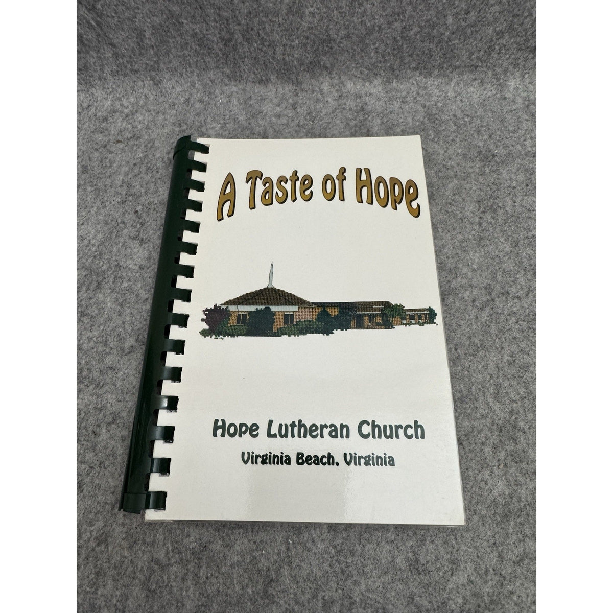 A Taste of Hope Cookbook Hope Lutheran Church Virginia Beach VA 1997