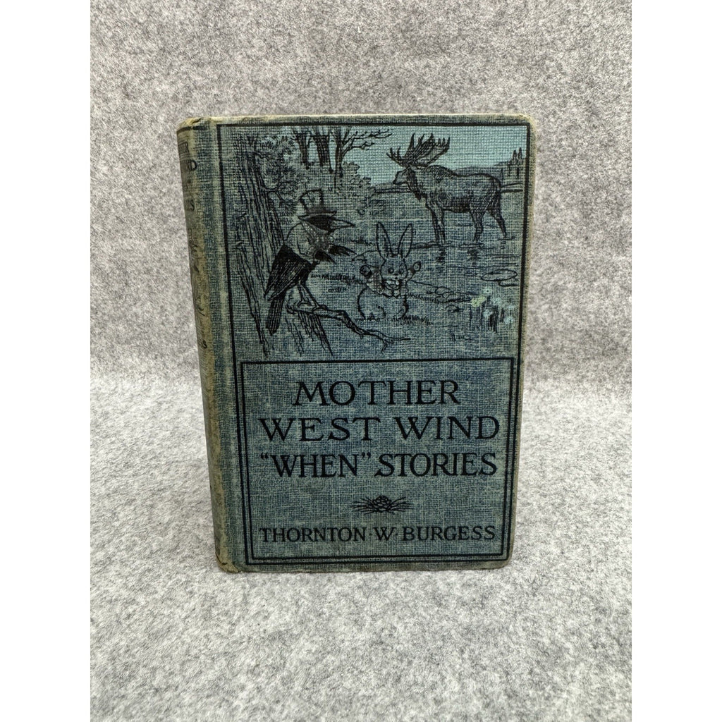 1917 Mother West Wind “When” Stories Thornton W. Burgess HC Harrison Cady