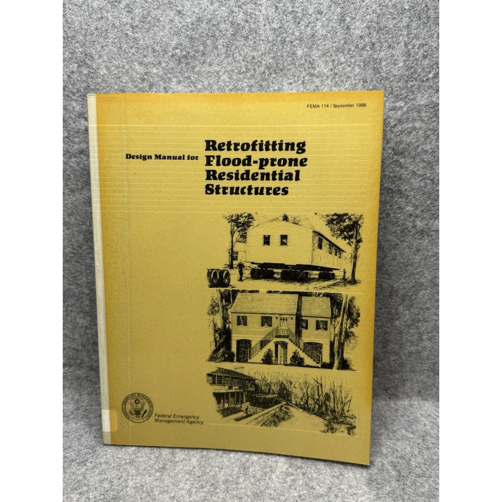 1986 FEMA 114 Retrofitting Flood-Prone Residential Structures Design Manual A