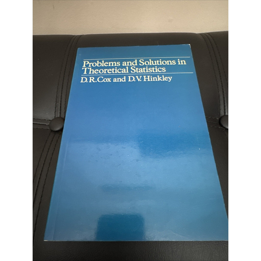 Problems and Solutions in Theoretical Statistics, Cox, D. R., Good Book