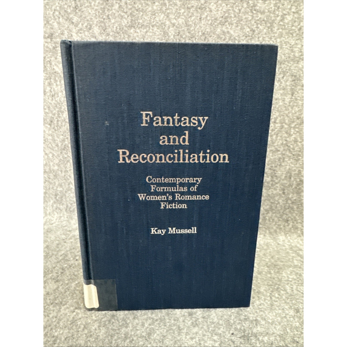 Fantasy and Reconciliation Kay Mussell Ex Library Women's Romance Fiction HC