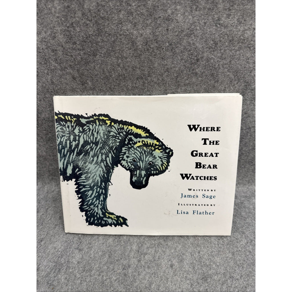 Where the Great Bear Watches by James Sage (1993, Hardcover)