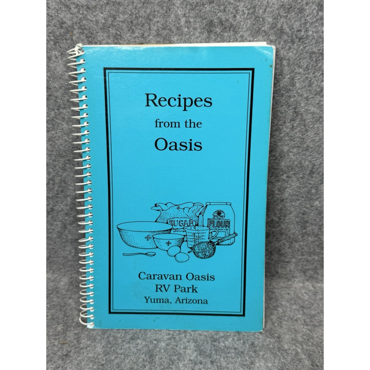 Recipes from the Oasis Caravan Oasis RV Park Yuma Arizona Community Cookbook