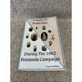 A Study of Leadership During the 1862 Peninsula Campaign by George N. Karahalios