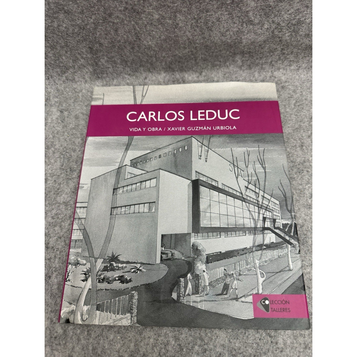 Carlos Leduc Vida y Obra Xavier Guzmán Urbiola UNAM PB 2004 Architecture