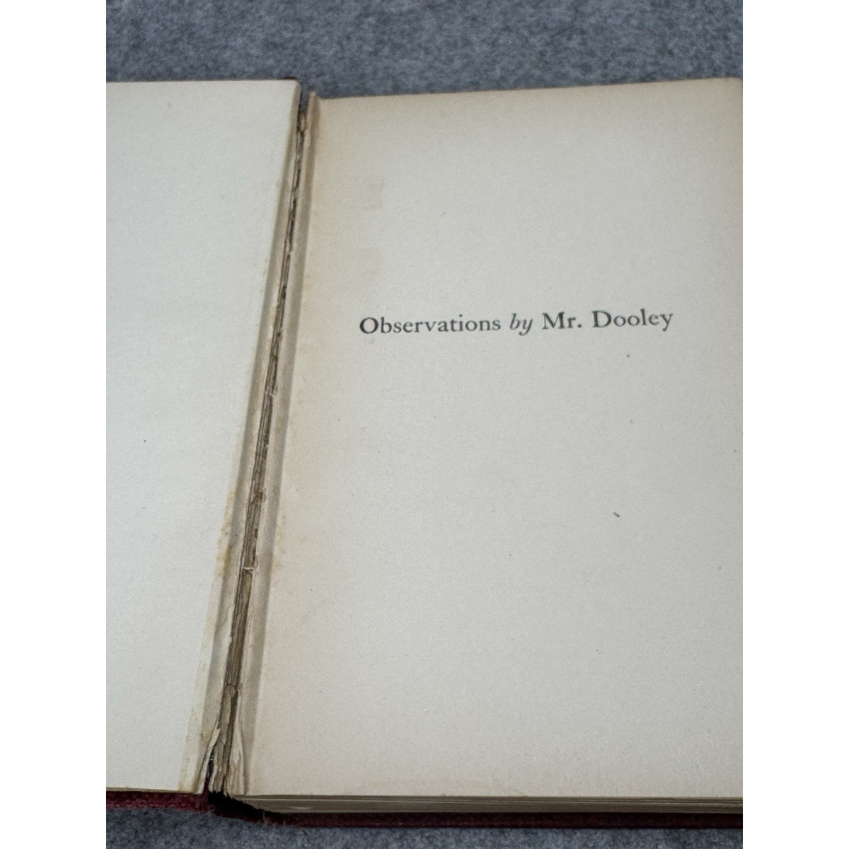 Observations by Mr. Dooley 1902 First Edition First Impression Finley P Dunne