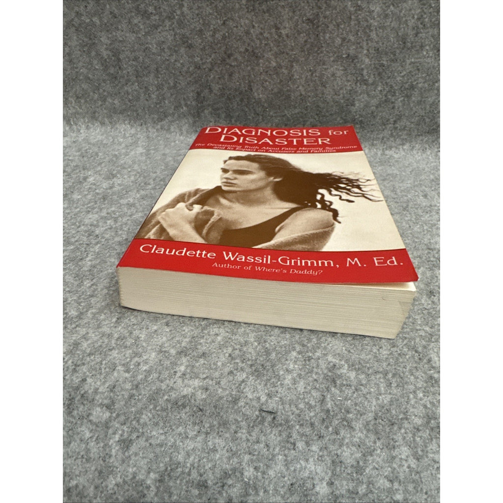Diagnosis for Disaster : The Devastating Truth about False Memory Syndrome...