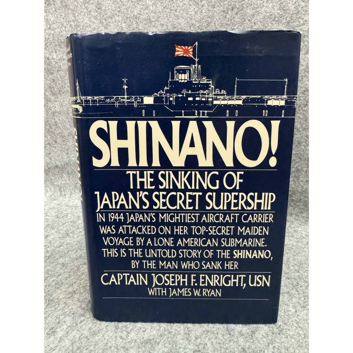 Shinano! Sinking of Japan’s Secret Supership 1987 1st Ed HC/DJ WWII Navy