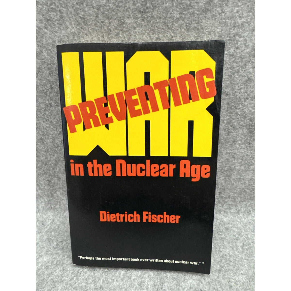 PREVENTING WAR IN THE NUCLEAR AGE By Dietrich Fischer Paperback