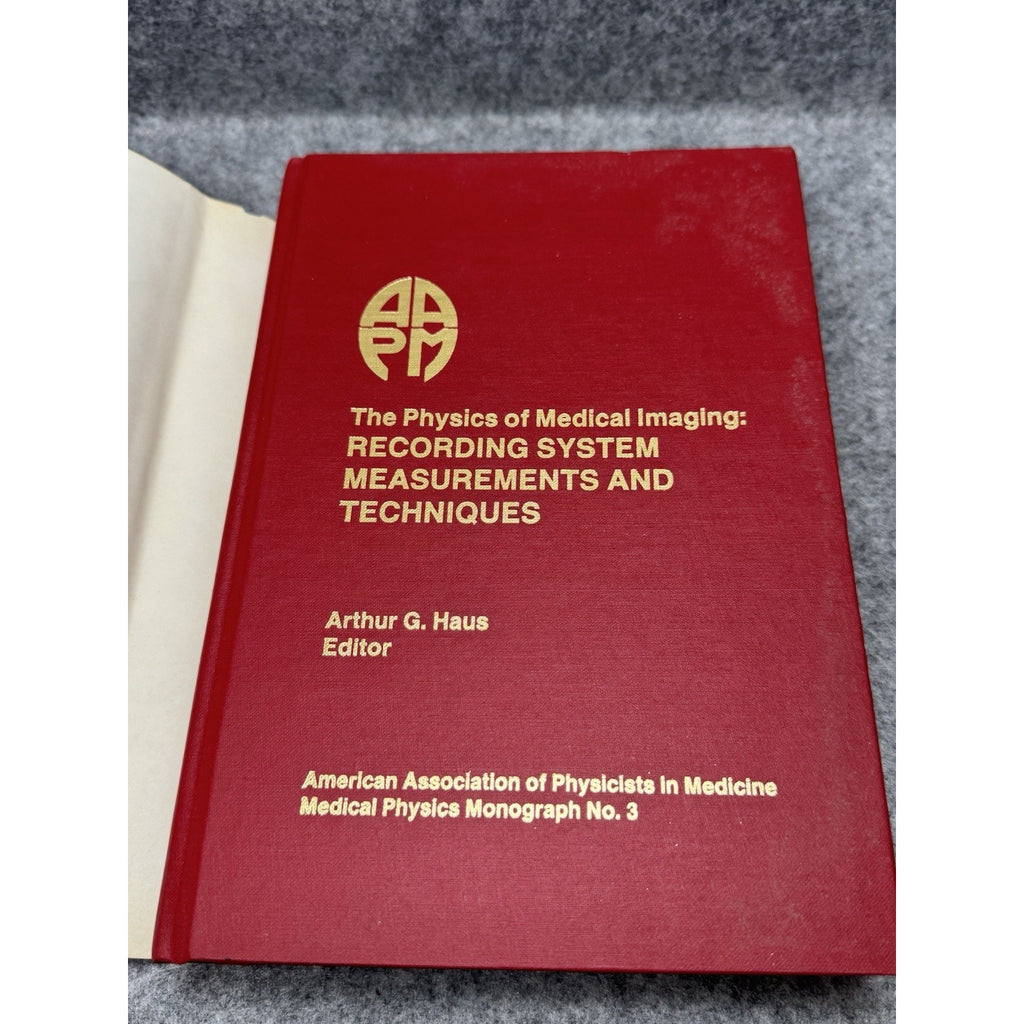 Physics of Medical Imaging Recording Systems AAPM Monograph No. 3 Haus 1979