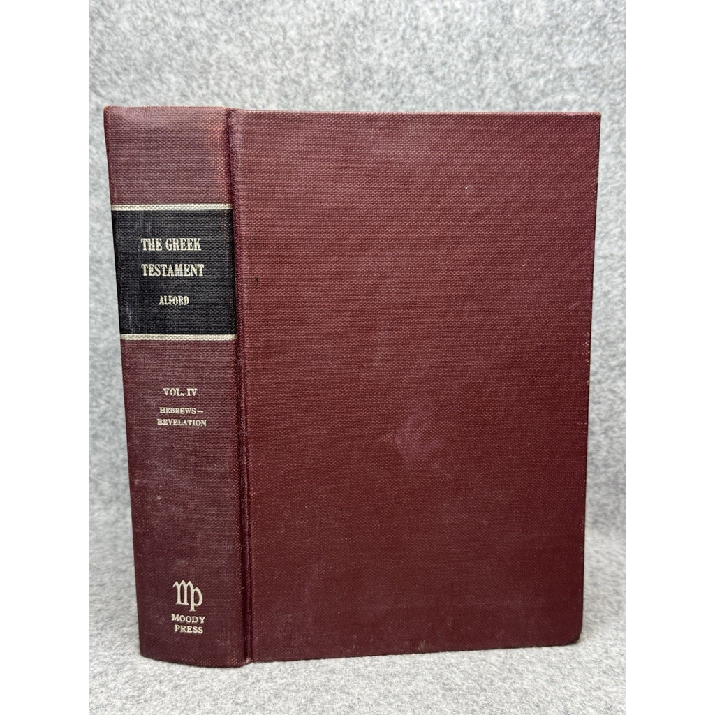 1958/1968 The Greek Testament Vol IV Henry Alford Hebrews Revelation Moody HC