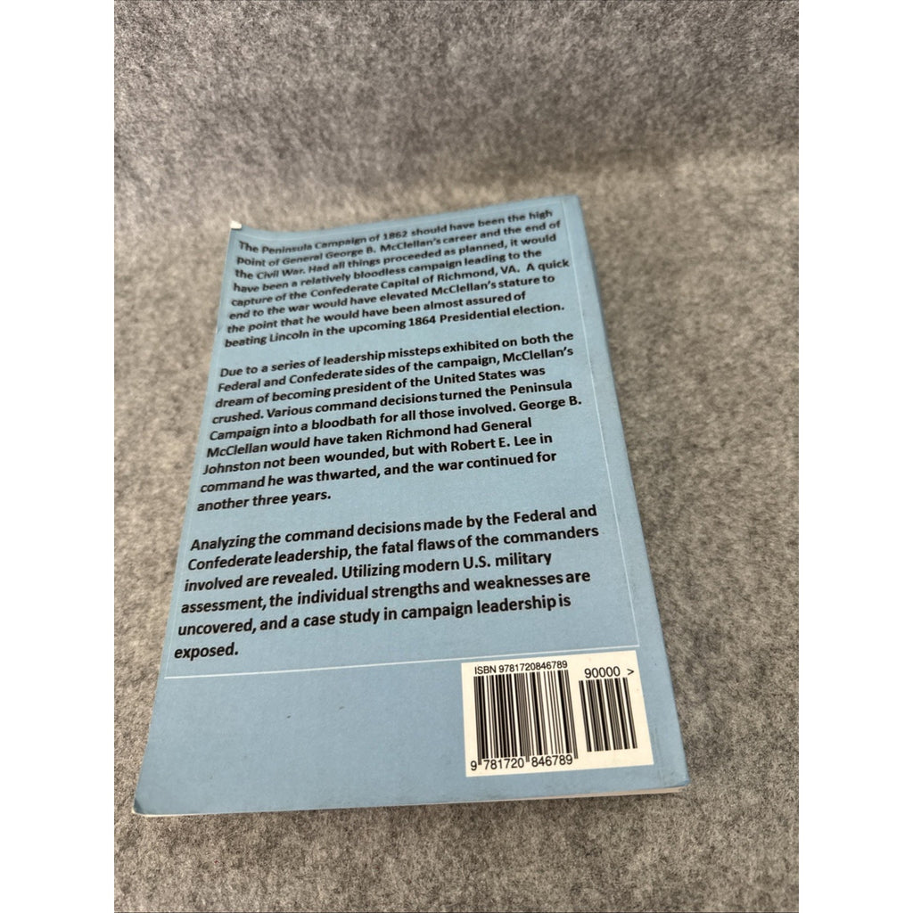 A Study of Leadership During the 1862 Peninsula Campaign by George N. Karahalios