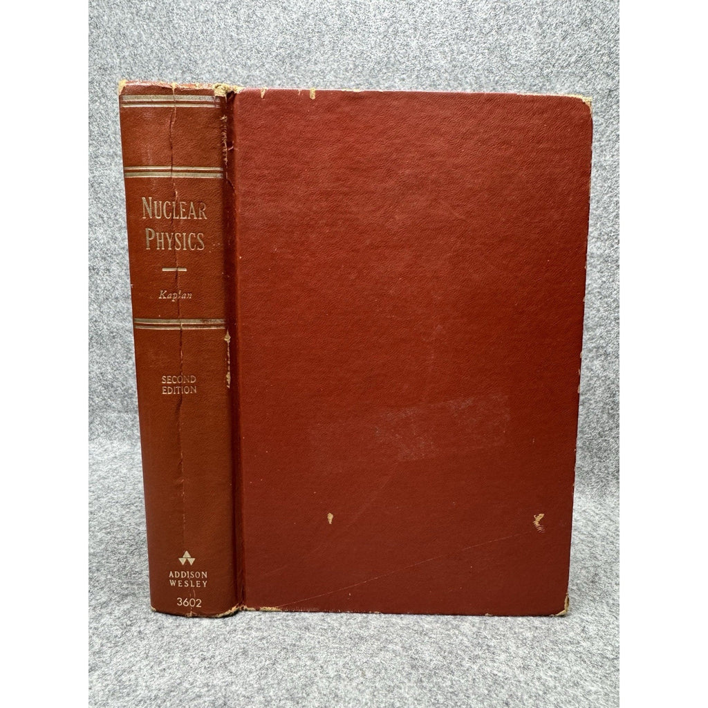 Nuclear Physics Irving Kaplan 2nd Edition 2nd Printing 1964 MIT Hardcover