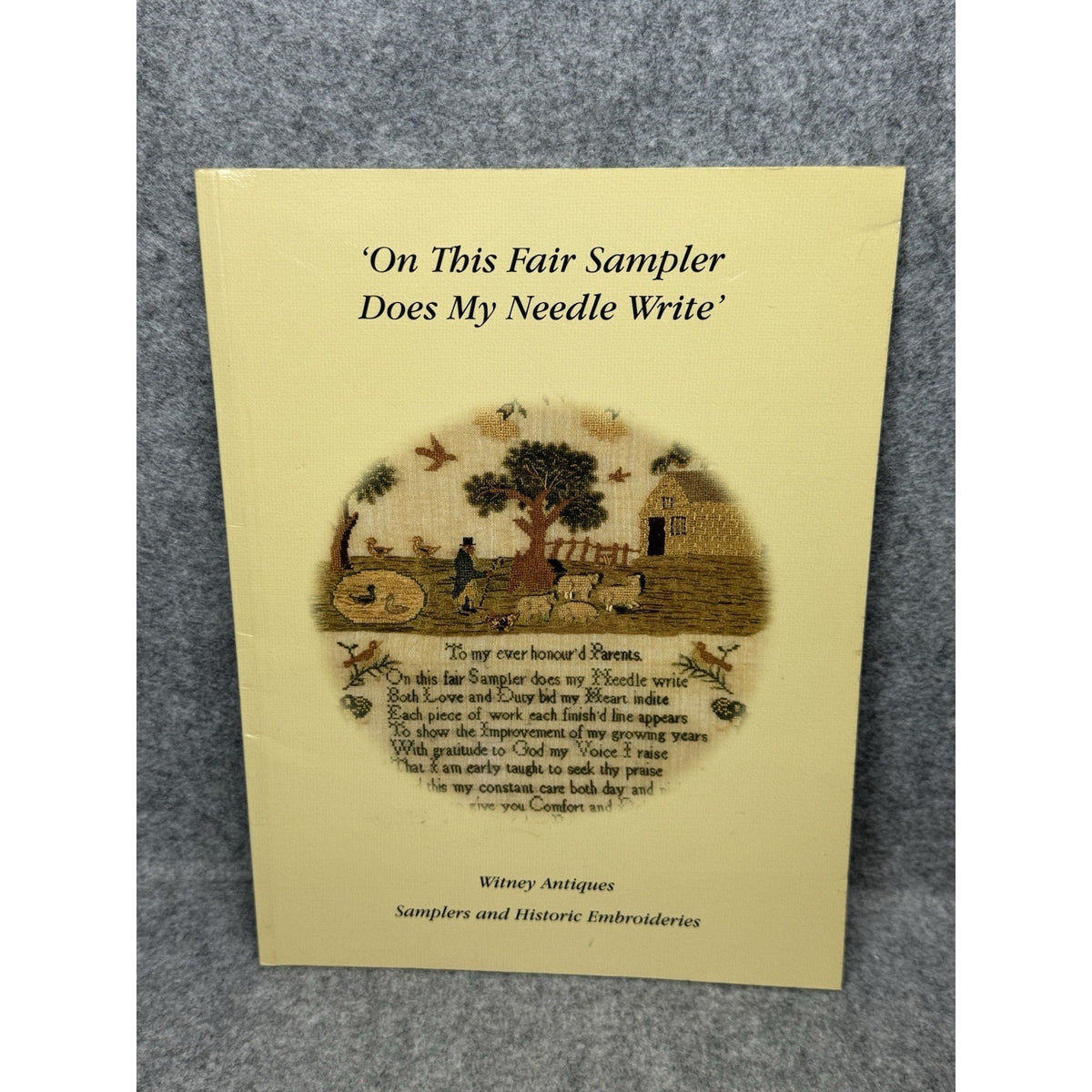 On This Fair Sampler Does My Needle Write 2004 Witney Antiques Embroidery