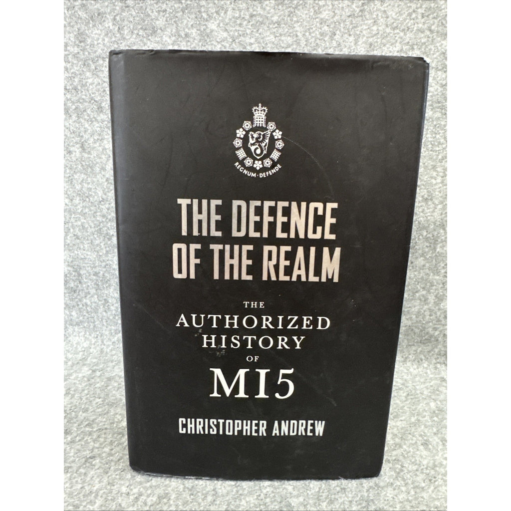 The Defence of the Realm: The Authorized History of Mi5 by Christopher M. Andrew