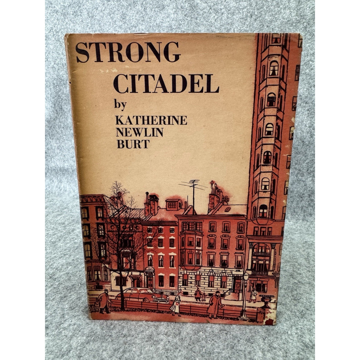 1949 Strong Citadel Katherine Newlin Burt Hardcover w/ Dust Jacket