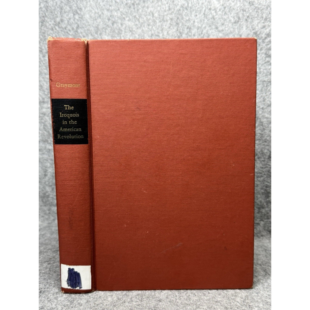 1972 The Iroquois in the American Revolution Graymont 1st Edition Hardcover