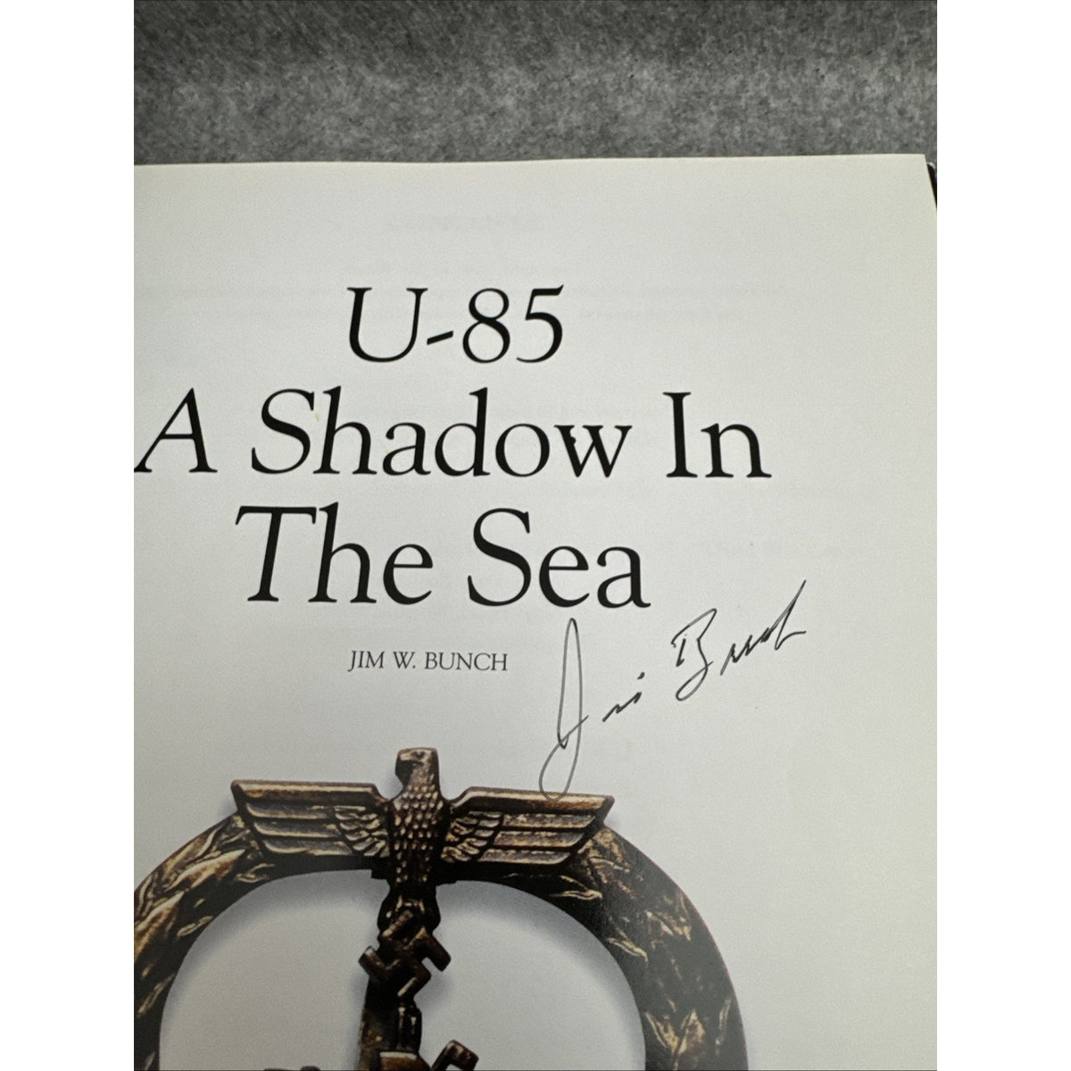 A Shadow in the Sea: Germany's U-85 (Signed) by Jim Bunch