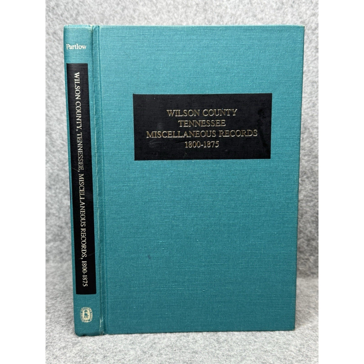 Wilson County Tennessee Misc Records 1800-1875 Partlow 1982 1st Ed HC