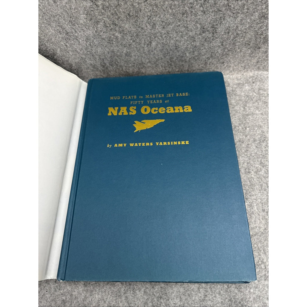 NAS OCEANA US NAVY HISTORY BOOK, VIRGINIA BEACH, VA, AMY WATERS YARSINSKE, 2001