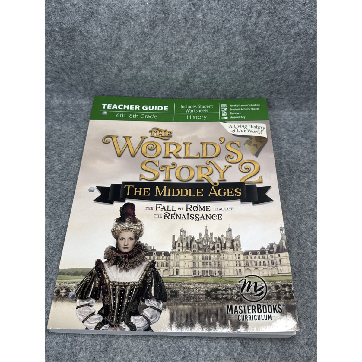 World's Story 2 (Teacher Guide) : The Middle Ages - the Fall of Rome Through the