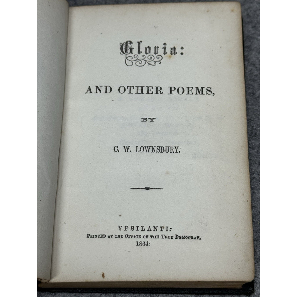 Gloria and Other Poems C.W. Lownsbury 1864 Civil War Michigan Poetry