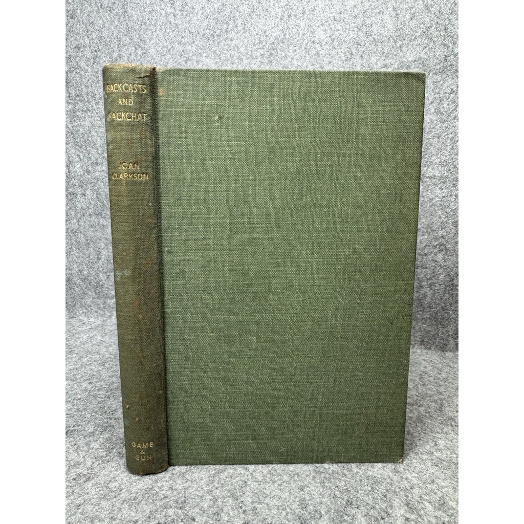 Back Casts and Backchat Joan Clarkson Signed Inscribed 1936 First Impression