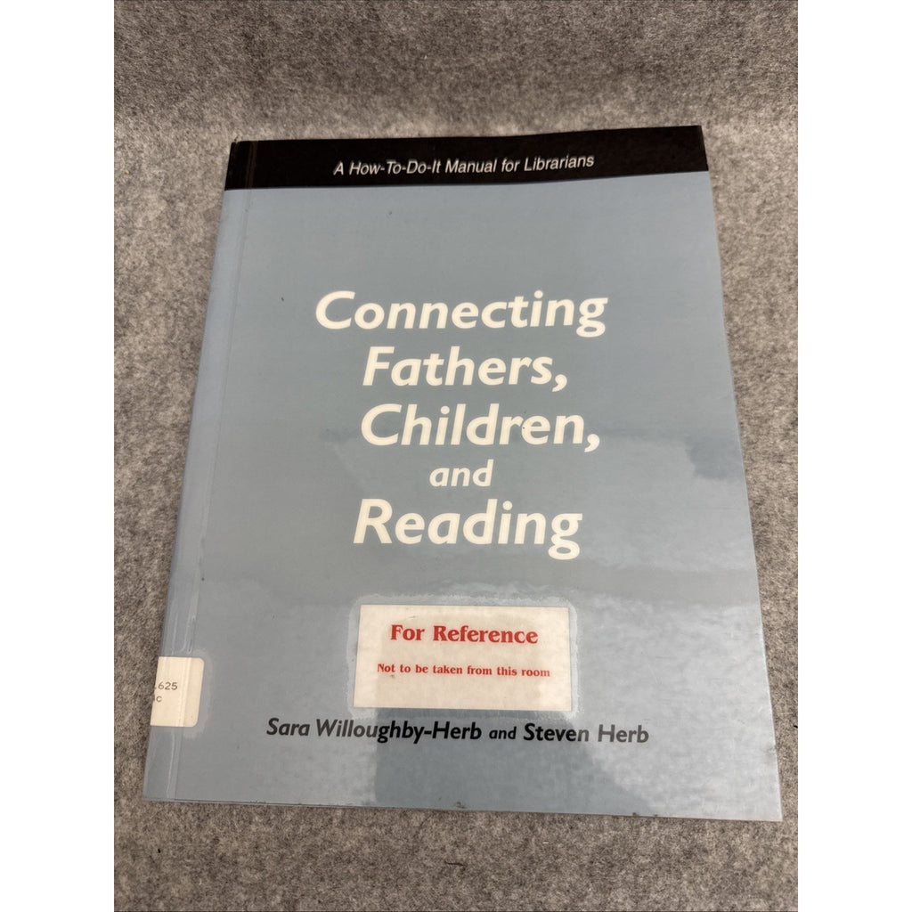 How-To-Do-It Manuals Ser.: Connecting Fathers, Children, and Reading : A...