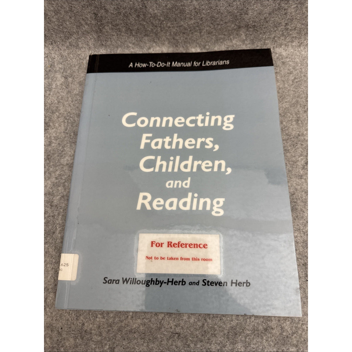 How-To-Do-It Manuals Ser.: Connecting Fathers, Children, and Reading : A...