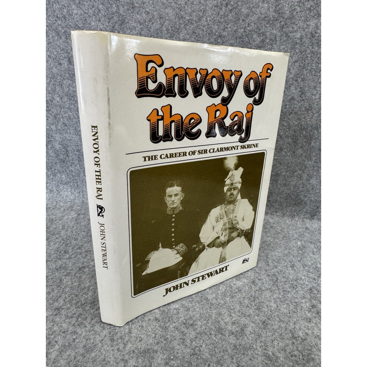 Envoy of the Raj First Edition 1989 HC DJ John Stewart Sir Clarmont Skrine