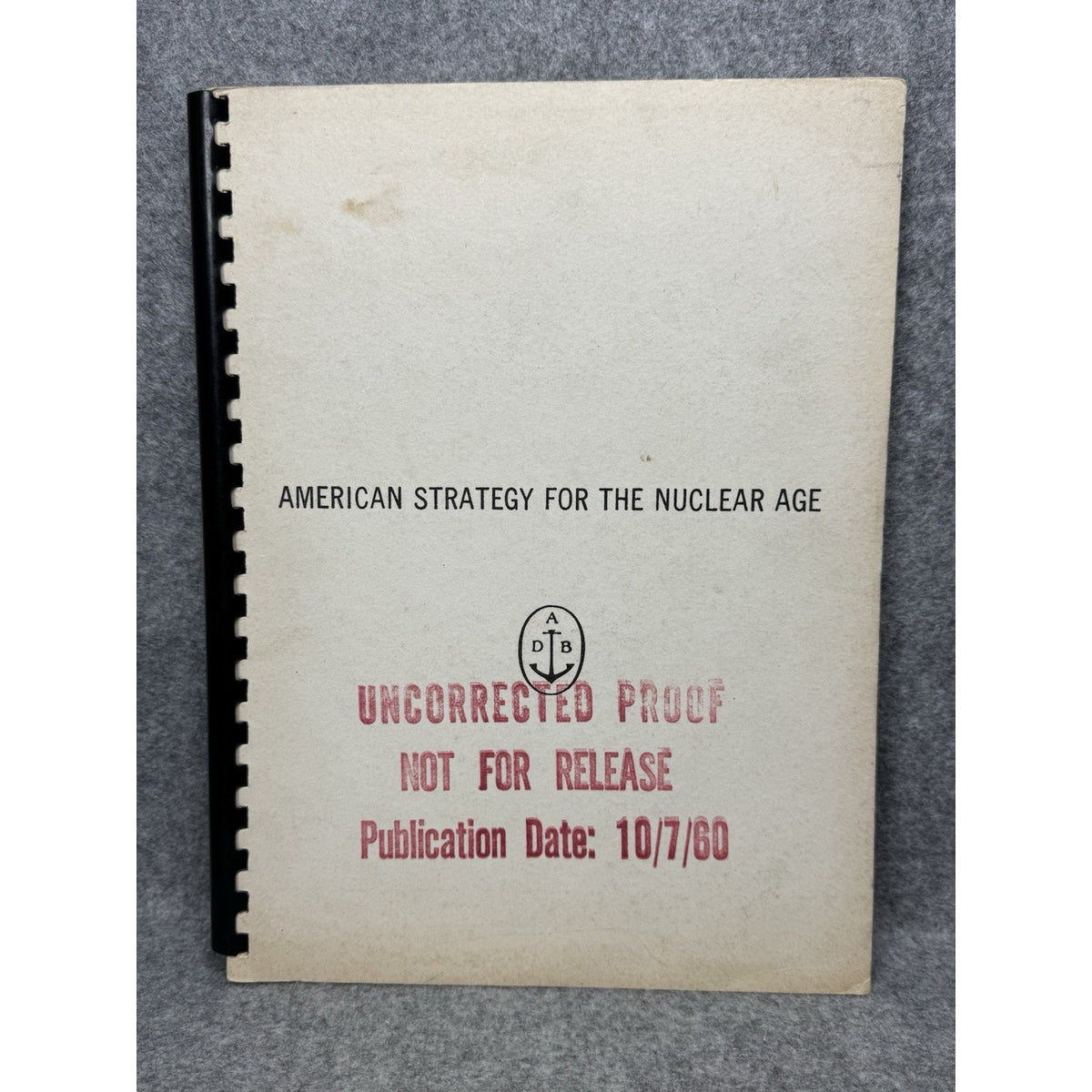 1960 American Strategy for the Nuclear Age 1st Edition Uncorrected Proof
