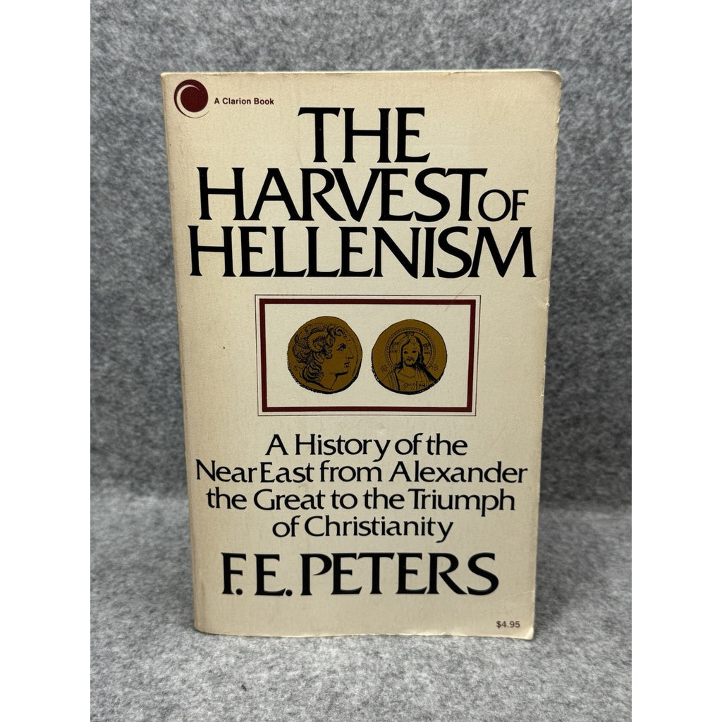 Harvest of Hellenism F.E. Peters Near East Alexander Christianity 1st Print