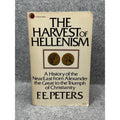 Harvest of Hellenism F.E. Peters Near East Alexander Christianity 1st Print