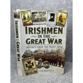 2014 Irishmen in the Great War Reports from the Front 1914 Burnell 1st Edition