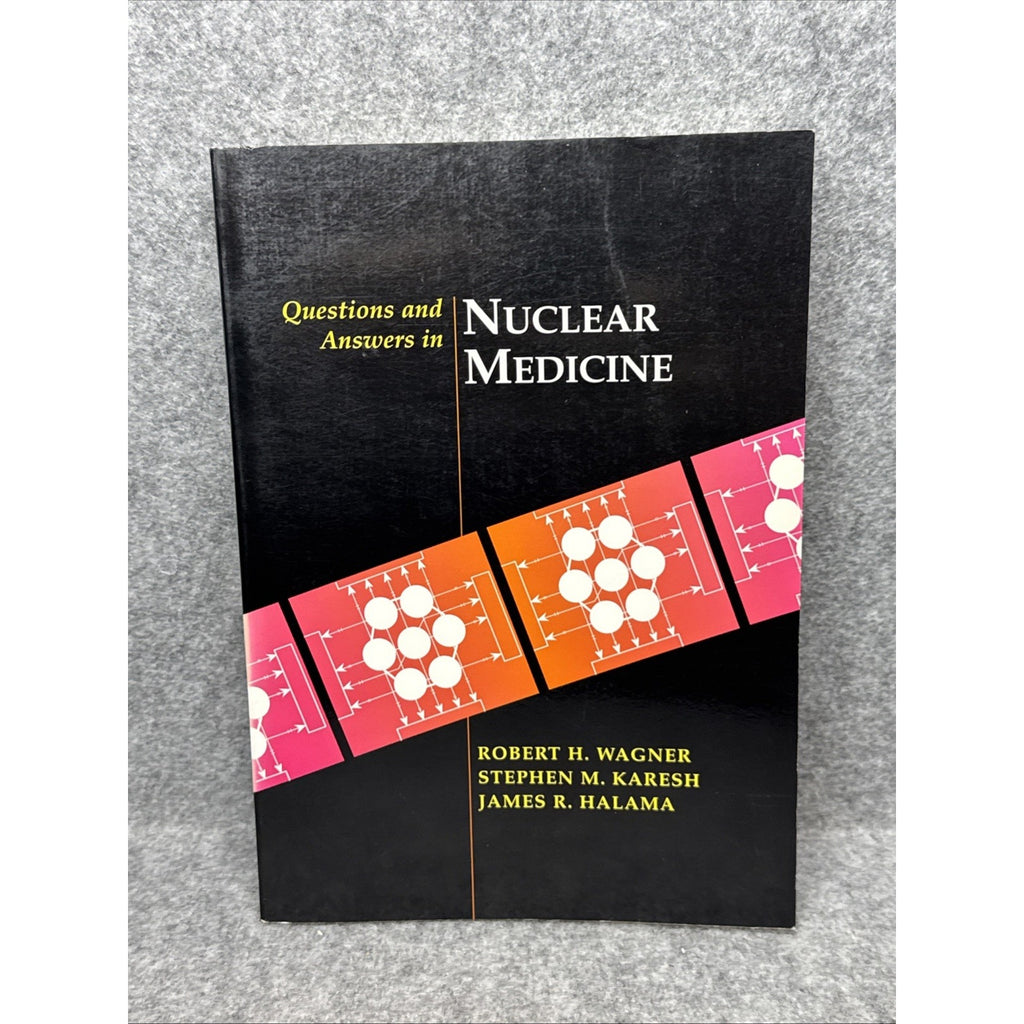 Questions and Answers in Nuclear Medicine by Stephen M. Karesh, Robert H. Wagner